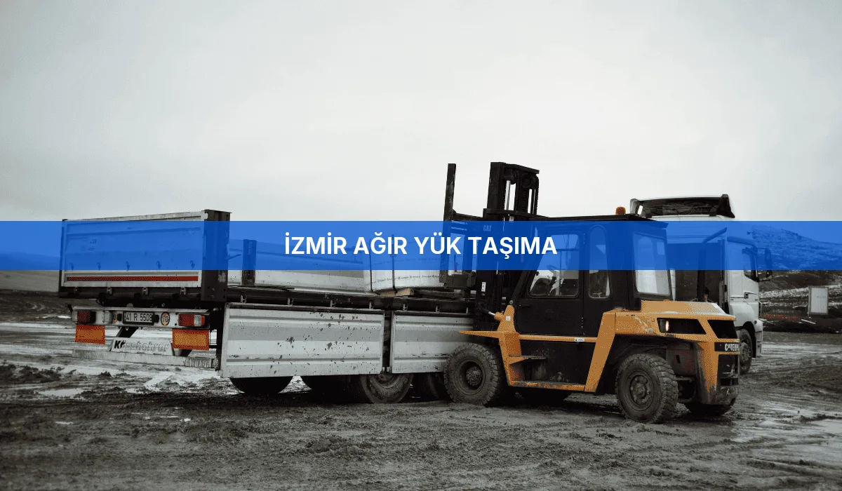 İzmir Ağır Yük Taşıma