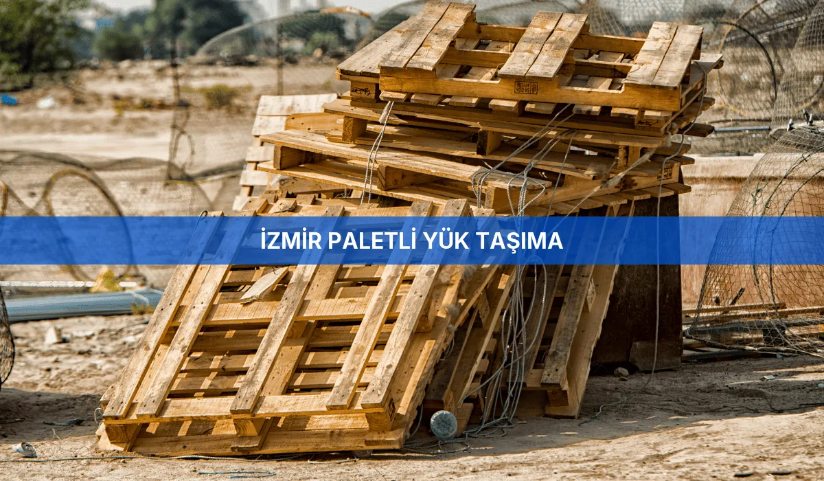 İzmir Paletli Yük Taşıma